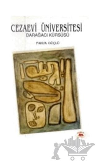 Cezaevi Üniversitesi Darağacı Kürsüsü