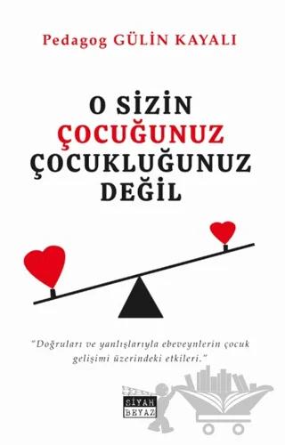 O Sizin Çocuğunuz Çocukluğunuz Değil