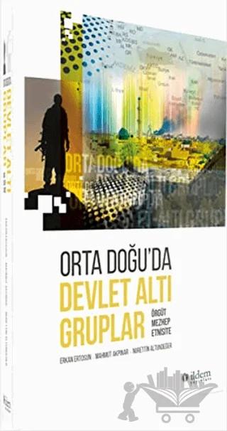 Orta Doğu'da Devlet Altı Gruplar – Erkan Ertosun, Mahmut Akpınar, Nurettin Altundeğer – İldem Yayınları kitap kapağı