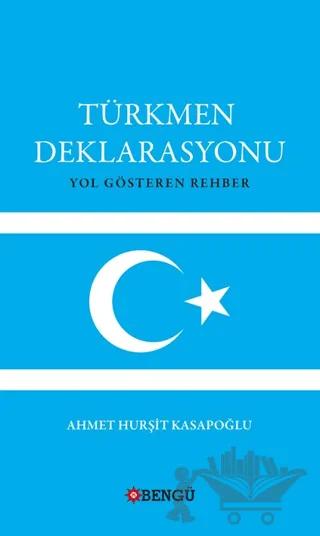Türkmen Deklarasyonu Yol Gösteren Rehber
