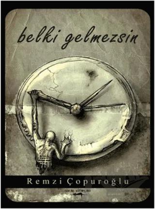 Belki Gelmezsin