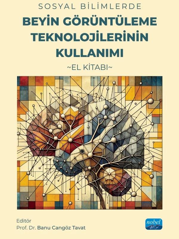 SOSYAL BİLİMLERDE BEYİN GÖRÜNTÜLEME TEKNOLOJİLERİNİN KULLANIMI - El Kitabı