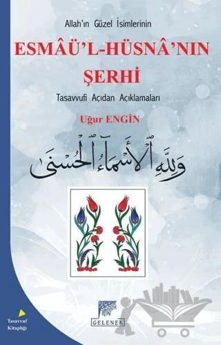 Allahın Güzel İsimlerinin Esmaü'l-Hüsna'nın Şerhi - Tasavvufi Açıdan Açıklamaları
