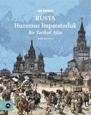 Rusya: Huzursuz İmparatorluk