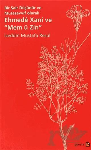 Bir Şair Düşünür ve Mutasavvıf Olarak Ehmede Xani ve Mem ü Zin