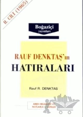 Rauf Denktaş’ın Hatıraları Cilt: 2 1965 Arşiv Belgeleri ve Notlarla O Günler
