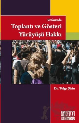 30 Soruda Toplantı ve Gösteri Yürüyüşü Hakkı