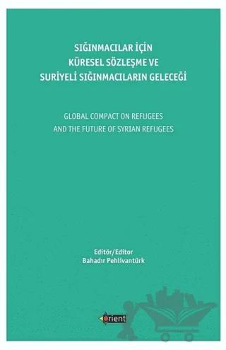 Sığınmacılar İçin Küresel Sözleşme Ve Suriyeli Sığınmacıların Geleceği