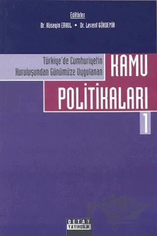 Türkiye’de Cumhuriyetin Kuruluşundan Günümüze Uygulanan Kamu Politikaları 1
