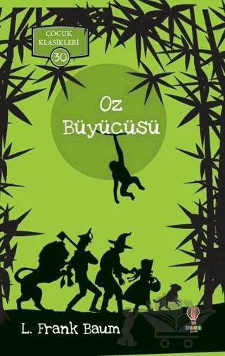 Oz Büyücüsü - Çocuk Klasikleri 30 – L. Frank Baum – Dahi Çocuk Yayınları kitap kapağı