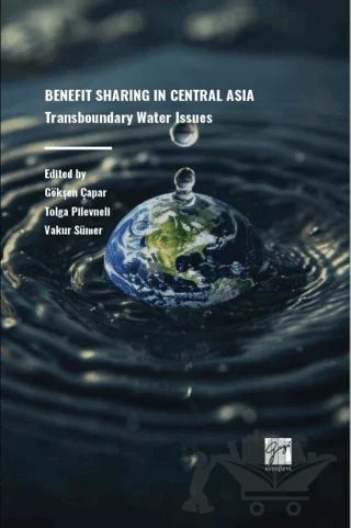 Benefıt Sharıng In Central Asıa Transboundary Water Issues