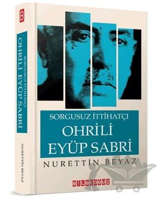 Sorgusuz İttihatçı Ohrili Eyüp Sabri