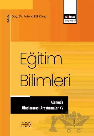 Eğitim Bilimleri Alanında Uluslararası Araştırmalar XV