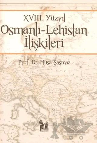 18. Yüzyıl Osmanlı - Lehistan İlişkileri