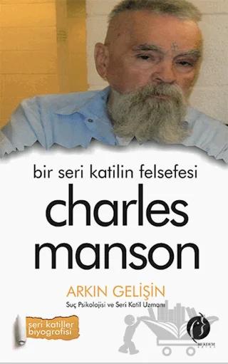 Bir Seri Katilin Felsefesi - Charles Manson