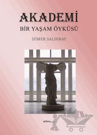 Akademi Bir Yaşam Öyküsü