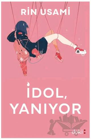 İdol, Yanıyor