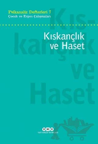 Psikanaliz Defterleri 7: Çocuk ve Ergen Çalışmaları - Kıskançlık ve Haset