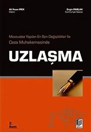Mevzuatta Yapılan En Son Değişiklikler ile Ceza Muhakemesinde Uzlaşma