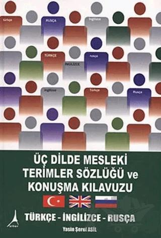 Üç Dilde Mesleki Terimler Sözlüğü ve Konuşma Kılavuzu