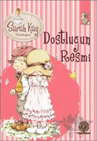 Sarah Kay Koleksiyonu 10 : Dostluğun Resmi