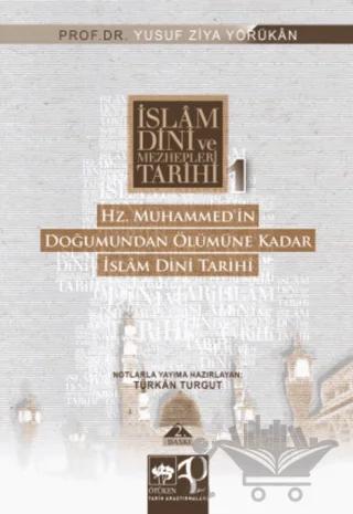 İslam Dini ve Mezhepleri Tarihi 1: Hz. Muhammed’in Doğumundan Ölümüne Kadar
