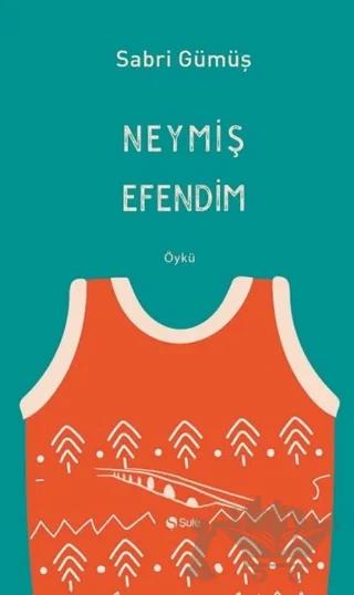 Neymiş Efendim