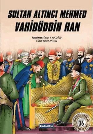 Sultan Altıncı Mehmed Vahidüddin Han
