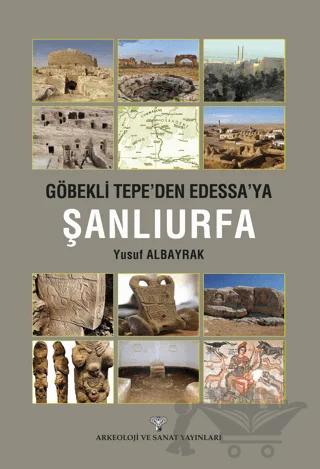 Göbeklitepe'den Edessa'ya Şanlıurfa