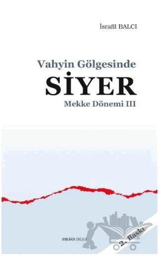 Mekke Yılları 3 - Vahyin Gölgesinde Siyer