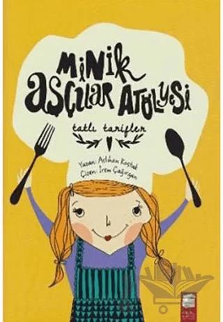 Minik Aşçılar Atölyesi - Tatlı Tarifler