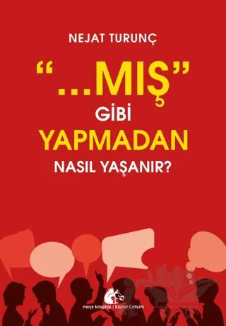 Mış Gibi Yapmadan Nasıl Yaşanır