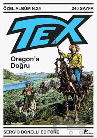 Tex Özel Albüm 25 : Oregon'a Doğru
