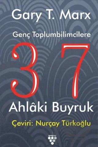 Genç Toplumbilimcilere 37 Ahlaki Buyruk