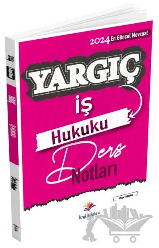 Yargıç Hakimlik ve HMGS İş Hukuku Ders Notları