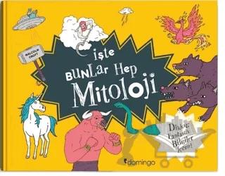 İşte Bunlar Hep Mitoloji