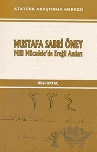 Mustafa Sabri Öney Milli Mücadele'de Ereğli Anıları