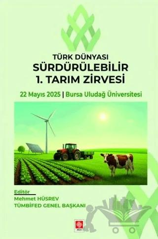 Türk Dünyası Sürdürülebilir 1. Tarım Zirvesi