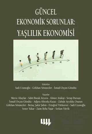 Güncel Ekonomik Sorunlar : Yaşlılık Ekonomisi