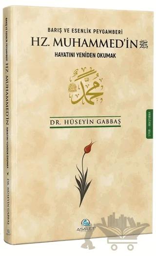 Barış ve Esenlik Peygamberi Hz. Muhammed'in Hayatını Yeniden Okumak