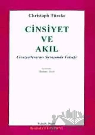 Cinsiyet ve Akıl Cinsiyetlerarası Savaşımda Felsefe
