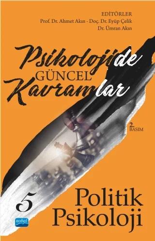 Psikolojide Güncel Kavramlar - 5 - POLİTİK PSİKOLOJİ