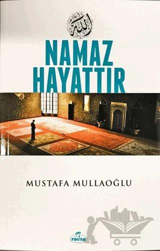 Namaz Hayattır