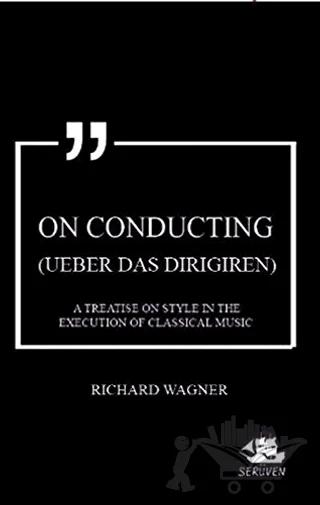 On Conducting (Ueber das Dirigiren)