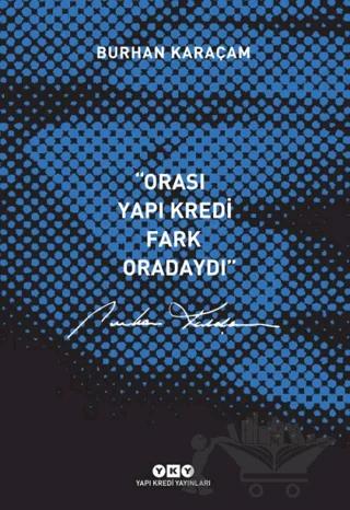 Orası Yapı Kredi, Fark Oradaydı 1987-1999