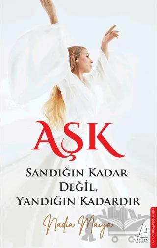 Aşk Sandığın Kadar Değil, Yandığın Kadardır