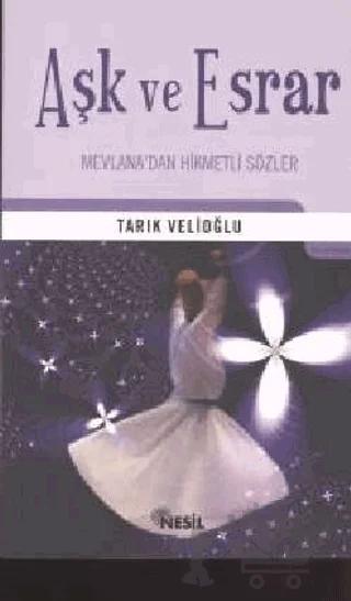 Aşk ve Esrar Mevlana’dan Hikmetli Sözler