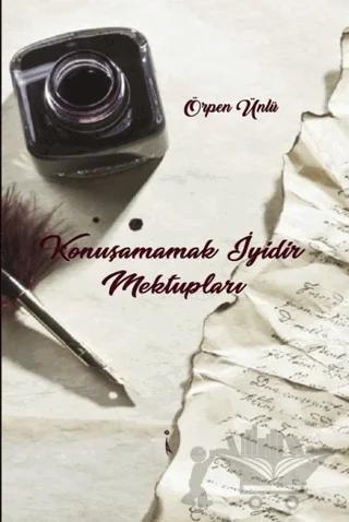 Konuşamamak İyidir Mektupları