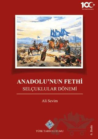 Anadolu’nun Fethi Selçuklular Dönemi