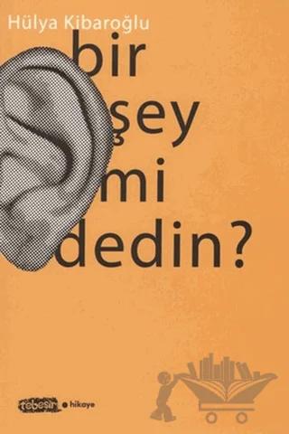 Bir Şey mi Dedin?